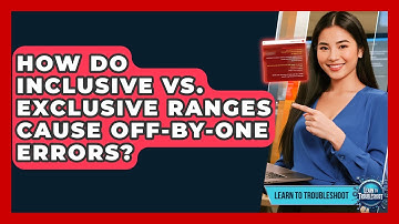 How Do Inclusive Vs. Exclusive Ranges Cause Off-by-One Errors? - Learn To Troubleshoot