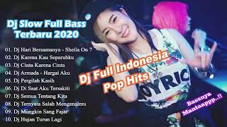 Dj Slow Full Bass Terbaru 2020 | Dj Lagu Pop Hits Indonesia || Enak Banget Bassnyaa