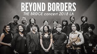Live in LA (Little Tokyo)『Beyond Borders』 | THE BRIDGE Concert 2018 |