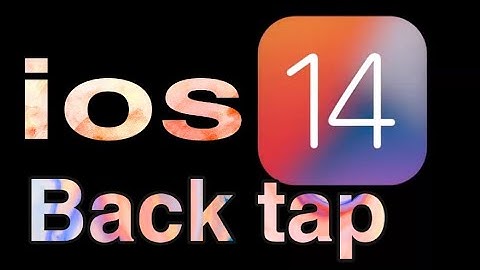 How to use iPhone Back Tap  in iOS 14