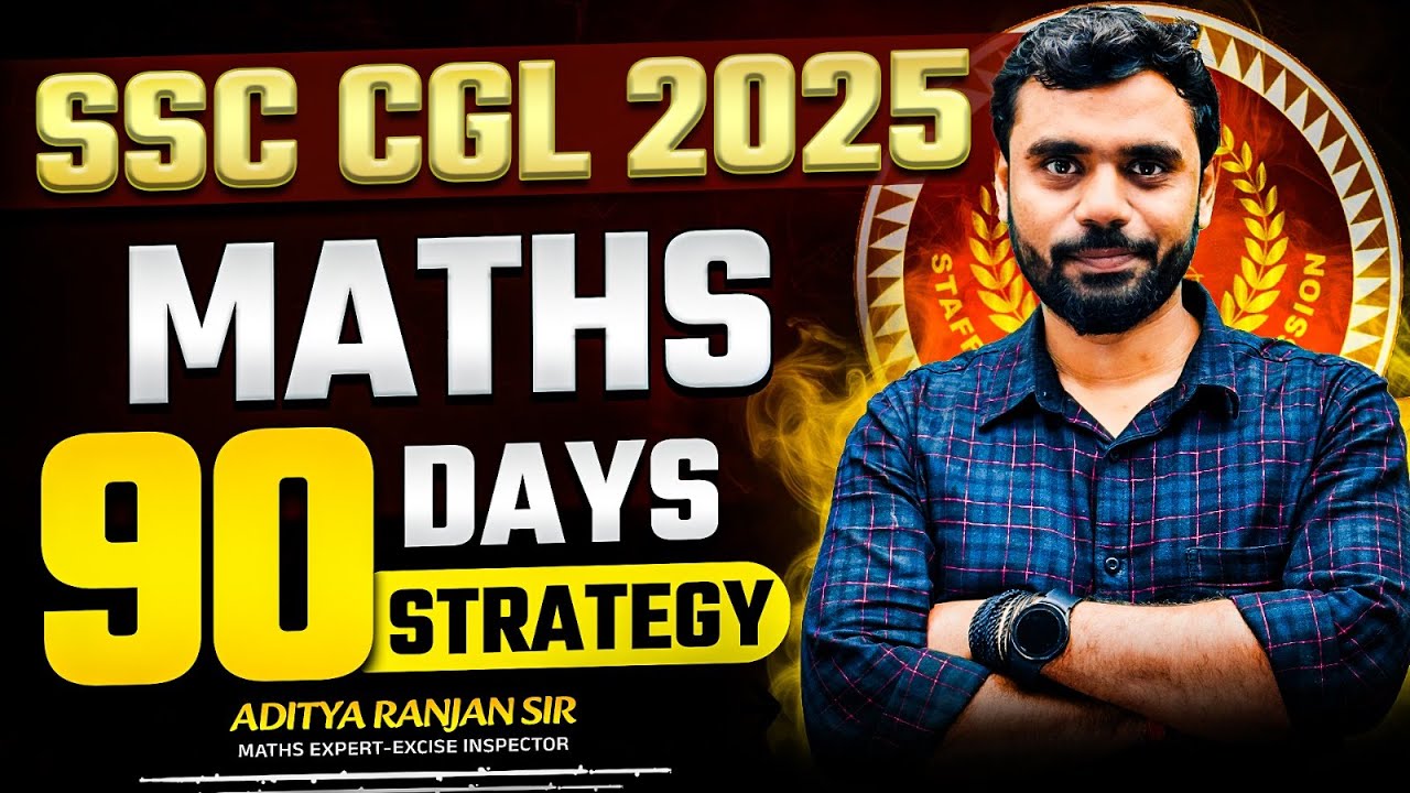🔢 MATHS 90 DAYS STRATEGY for SSC CGL 2025 📚 | Ft. Aditya Ranjan Sir 💯🔥 ...