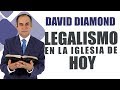 DAVID DIAMOND   LEGALISMO EN LA IGLESIA DE HOY #daviddiamond #daviddiamond2019