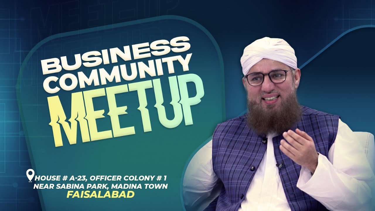 Business Community Meetup | Abdul Habib Attari | Madina Town Faisalabad | Sunnaton Bhara Bayan
