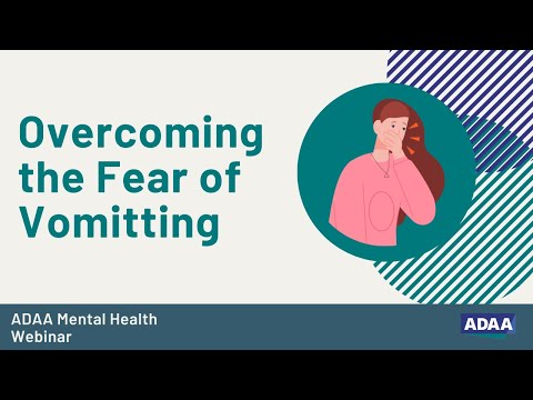 Overcoming the Fear of Vomiting - (ADAA Webinar Updated)