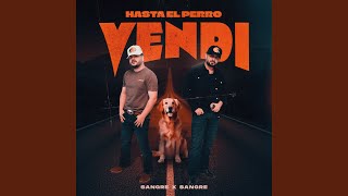 HASTA EL PERRO VENDI - Sangre X Sangre