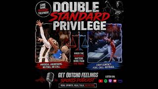 DOUBLE STANDARDS AND WHITE PRIVILEGE