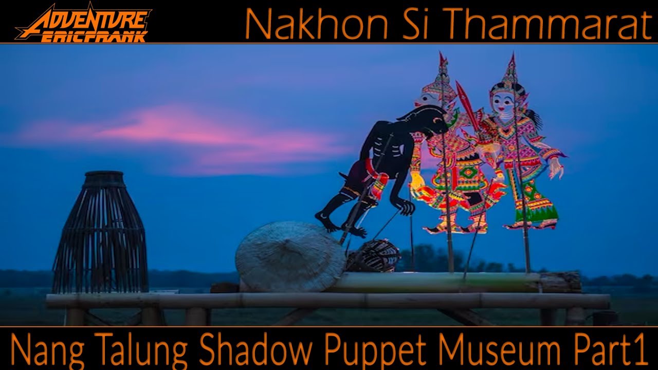 Nang Talung Shadow Puppet Museum - Part1 - YouTube