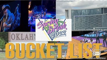 Bucket List - Spring Break of 2022
