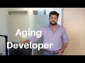 Aging Software Developer ( You will go through this! )