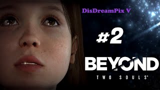 Beyond: Two Souls (ПК) ⚜ Прохождение на русском 2