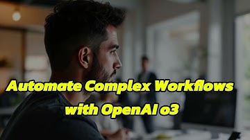 Revolutionize Your Work! Automate Complex Workflows with OpenAI o3