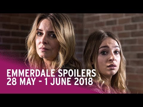Emmerdale Spoilers: 28 May - 1 June 2018