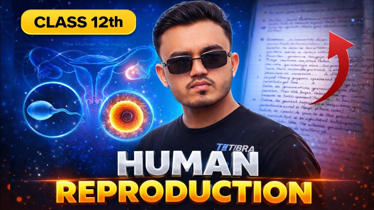 Human Reproduction 🔥 | Class 12 Biology | Part 3 | Boards + NEET