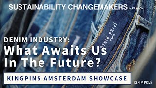 Chats With Inspiring Denim Industry Experts At Kingpins Amsterdam 2022 Changemakers By Denim Privé