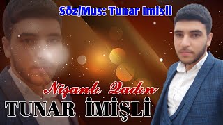 Tunar Imisli - Nişanlı Qadın 2023 Resimi