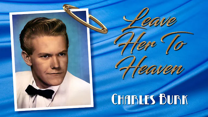 Charles Burk Leave Her To Heaven