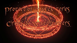Casting The Magick Circle & Calling Upon The Watchtowers, Witchcraft, Pagan, Wicca, Ceremonial Magic
