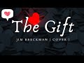 The Gift - Jim Brickman (Cover)