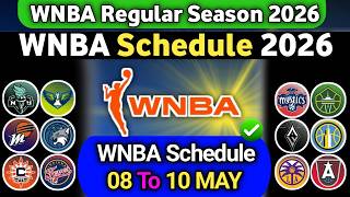 WNBA Regular Season 2026 Schedule | 8 MAY TO 10 MAY | WNBA Schedule today #WNBA