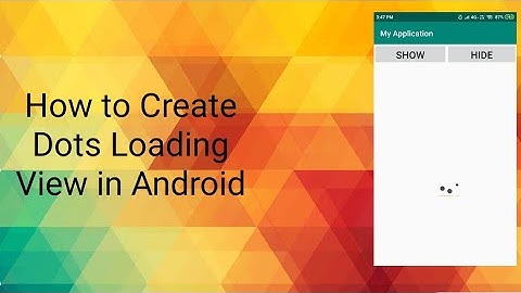 How to Create Dots Loading View in Android