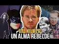 Val Kilmer: Un Alma Rebelde