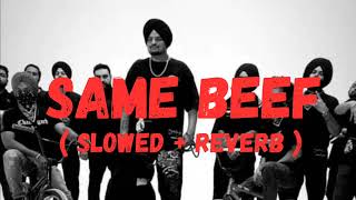 Same Beef (slowed + reverb) song ( BOHEMIA ) || Ft . Sidhu Moose Wala || Panjabi song