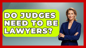 Do Judges Need To Be Lawyers? - Law School Prep Hub