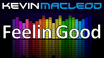 Kevin MacLeod: Feelin Good