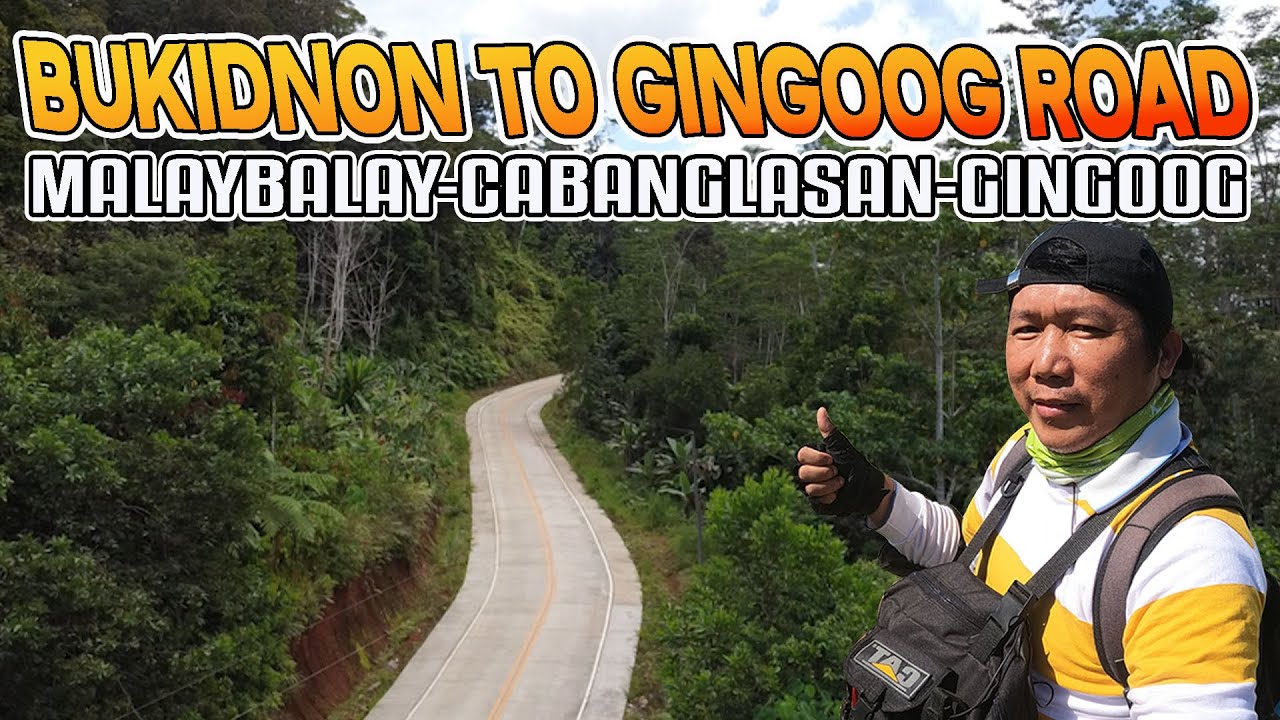 MALAYBALAY GINGOOG ALTERNATIVE ROAD | BUKIDNON TO GINGOOG