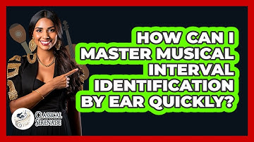 How Can I Master Musical Interval Identification By Ear Quickly? - Classical Serenade