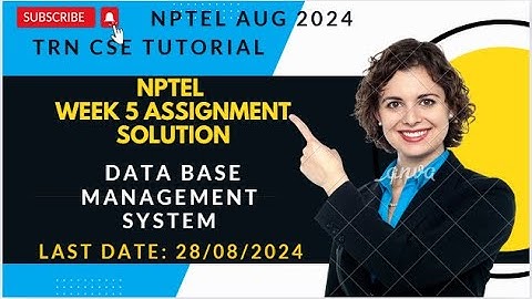 NPTEL Data Base Management System Week 5 Assignment Solution July 2024 | IIT Kharagpur