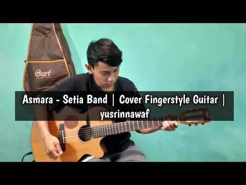 (Asmara) - Setia Band | Cover Fingerstyle Guitar | yusrinnawaf