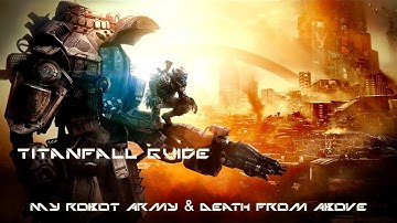 Titanfall: My Robot Army & Death From Above Achievement Guides
