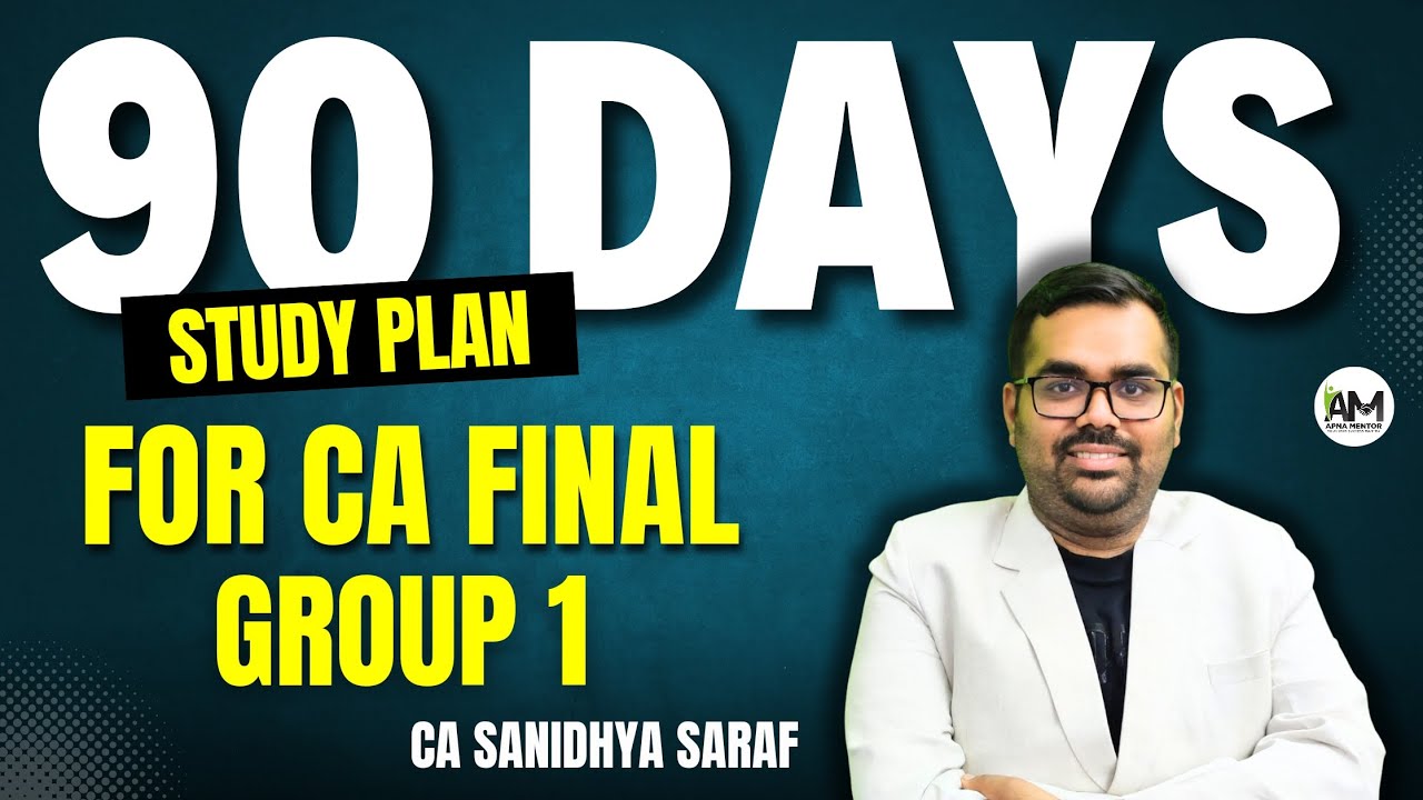 90 Days Study Plan for CA Final Group 1 | Nov 24 Exams | CA Sanidhya ...