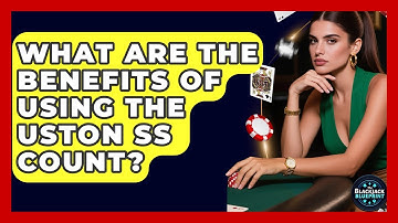 What Are The Benefits Of Using The Uston SS Count? - The Blackjack Blueprint