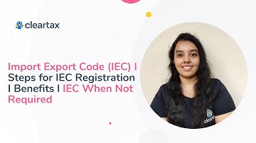 Import Export Code (IEC) l Steps for IEC Registration I Benefits l IEC when not Required