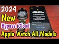 2024 new bypass icloud lock apple watch any model  how to unlock apple watch locked to owner