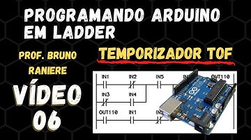 Programando Arduino em Ladder - vídeo 6 - temporizador TOF