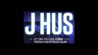 J Hus - Did You See Remix ft. BLMP and French Montana