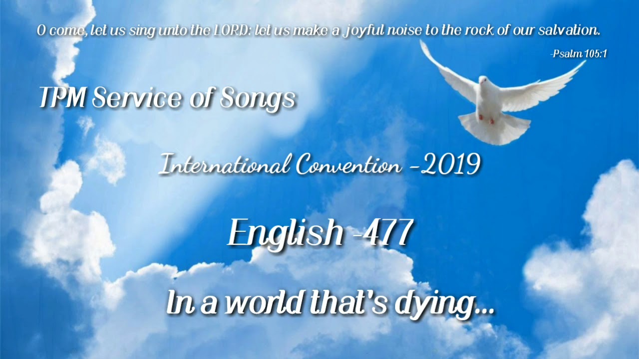 TPM English song 477 In a world thats dying International Convention 2019