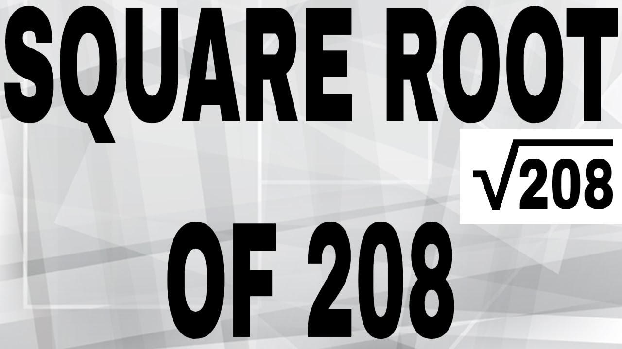 SQUARE ROOT OF 208 YouTube square-root-of-208-youtube