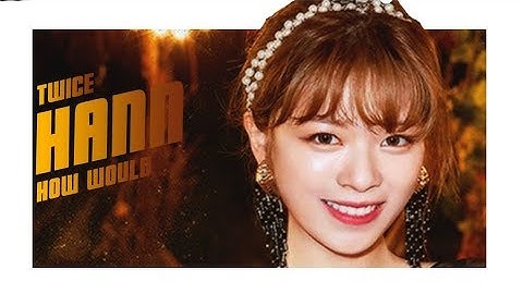 How would TWICE sing HANN (ALONE) - (G)-IDLE - Line Distribution [Color Coded]