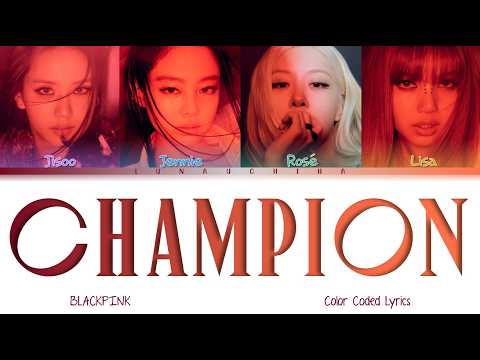 BLACKPINK (블랙핑크) - Champion (Color Coded Lyrics Eng)