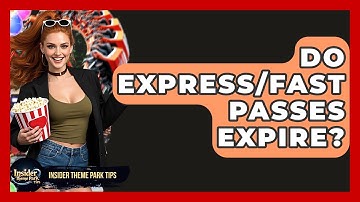 Do Express/Fast Passes Expire? - Insider Theme Park Tips