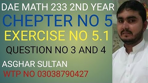 dae math 233 2nd year chapter no 5 exercise no 5.1 question no 3 and 4