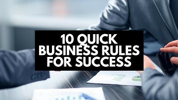 10 Quick Business Rules For Success