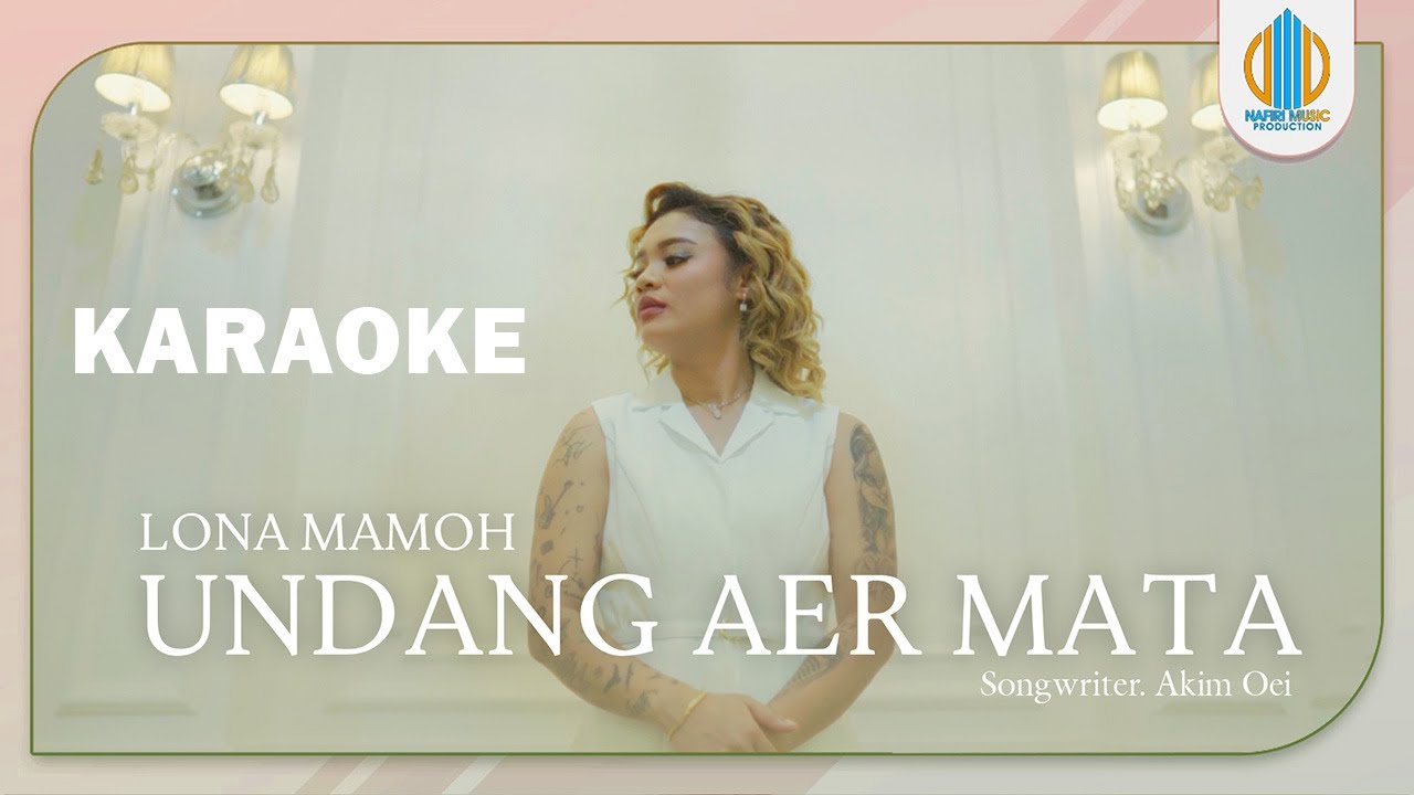 KAROKE || UNDANG AER MATA || LONA MAMOOH (Official Music Karaoke)