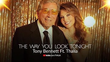 Tony Bennett Ft. Thalia - The Way You Look Tonight - Official Video