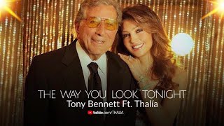 Tony Bennett Ft. Thalia - The Way You Look Tonight -  Resimi