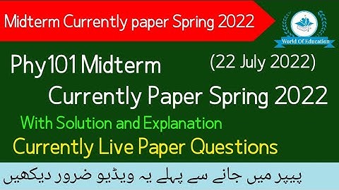 phy101 midterm currently paper spring 2022| phy101 midterm preparation spring 2022| M.saqib